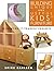 Building Unique and Useful Kids' Furniture: 24 Great Do-It-Yourself Projects