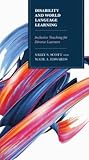 Disability and World Language Learning: Inclusive Teaching for Diverse Learners Disability and World Language Learning: Inclusive Teaching for Diverse Learners
