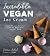 Incredible Vegan Ice Cream:...