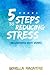 5 Steps to Reducing Stress: Recognizing What Works