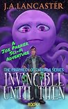 Invincible Until ...