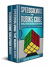 Rubiks Cube Solution Book Complete Collection: How to Solve the Rubiks Cube for Kids + Speedsolving the Rubiks Cube for Beginners (Color) (Rubiks Cube Solution Book For Kids 3)