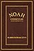 Noah: Commentary Genesis Chapters 6:9-11:32