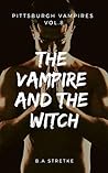 The Vampire and the Witch (Pittsburgh Vampires, #8)