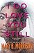 I Do Love You Still by Mary B. Morrison
