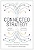Connected Strategy: Buildin...