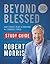 Beyond Blessed Study Guide: God's Perfect Plan to Overcome All Financial Stress