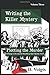 Plotting the Murder: A Strategy to Develop the Storyline of Your Mystery Novel (Writing the Killer Mystery)