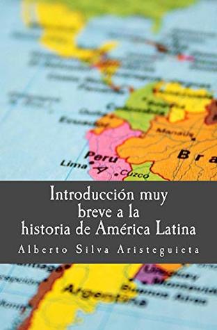 Introducción muy breve a la historia de América Latina (Spanish Edition)