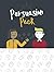 The Persuasion Pack