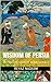 Wisdom of Persia: A Treasur...