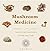 Mushroom Medicine
