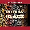 Friday Black by Nana Kwame Adjei-Brenyah