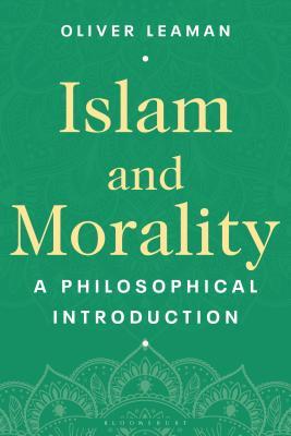 Islam and Morality: A Philosophical Introduction (Hardcover)