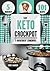 Keto Diet 5-Ingredient Crock Pot Cookbook 2019 by Cindy Sanders