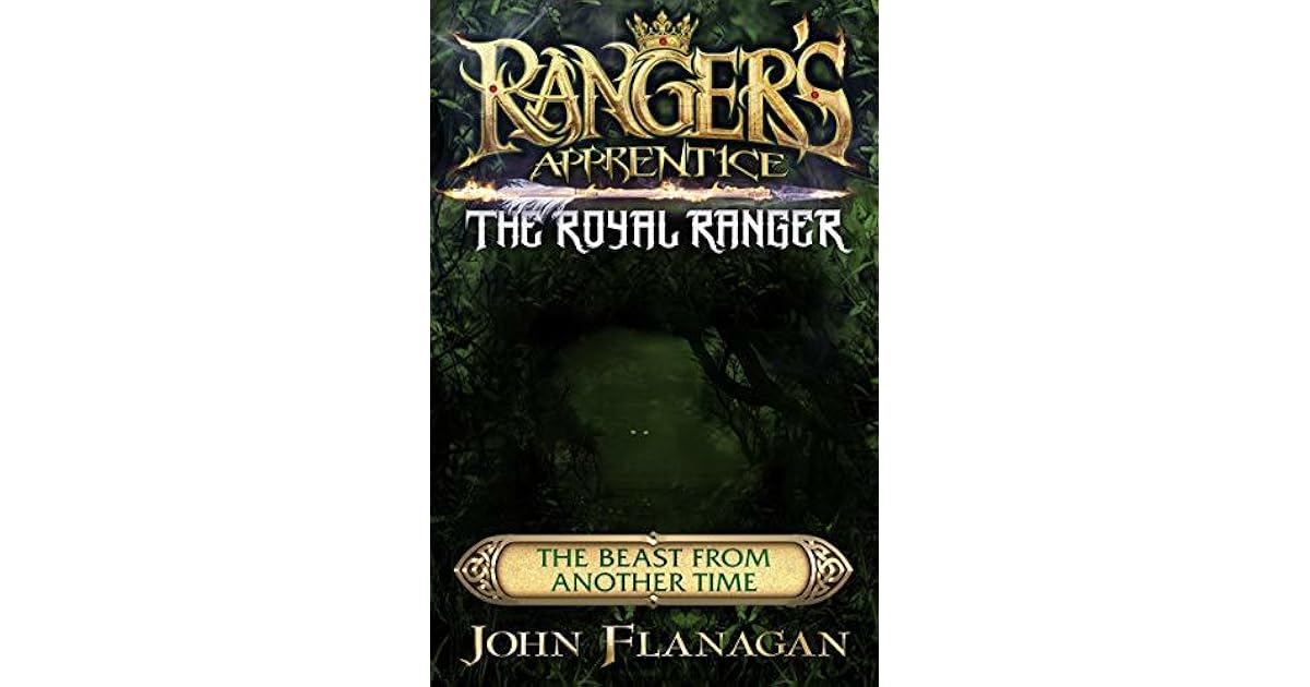 Ranger's Apprentice The Royal Ranger The Beast from Another Time by