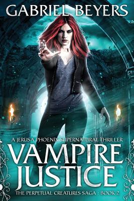 Vampire Justice (The Perpetual Creatures Saga, Book 2)