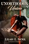 Unorthodox Union by Lilah E. Noir