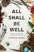 All Shall Be Well by Catherine McNiel All Shall Be Well by Catherine McNiel