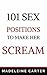 101 Sex Positions to Make Her Scream by Madeleine Carter