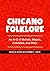 Chicano Folklore: An A-Z of...