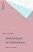 Sémiotique et Littérature: Essais de méthode (Formes sémiotiques) (French Edition)