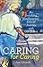 Caring for Caring: An Enriching, Kindhearted, Ethical Journey with Our Elders