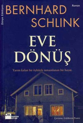Eve Dönüş: Yarım Kalan Bir Öyküyle Tamamlanan Bir Hayat