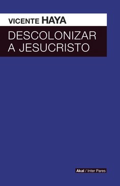 Descolonizar a Jesucristo (Paperback)