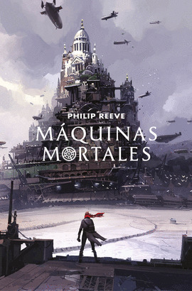 Portada de Máquinas mortales, de Philip Reeve