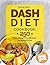 Dash Diet Cookbook: 250 Easy Instant Pot Recipes for Weight Loss