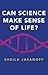 Can Science Make Sense of Life? (New Human Frontiers)