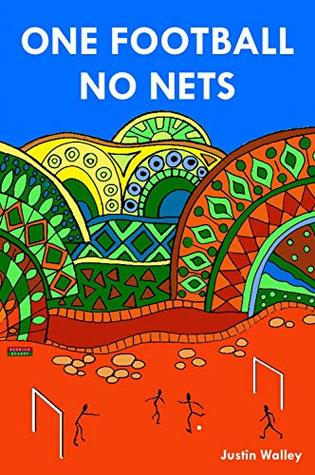 One Football, No Nets (Kindle Edition)