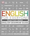 English for Everyone: English Grammar Practice Book: An ESL Beginner Grammar Workbook for Adults English for Everyone: English Grammar Practice Book: An ESL Beginner Grammar Workbook for Adults