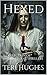 Hexed A collection of supernatural thrillers by Teri Hughes