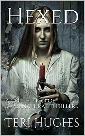 Hexed: A collection of supernatural thrillers (Kindle Edition)