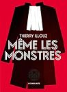 Même les monstres...
