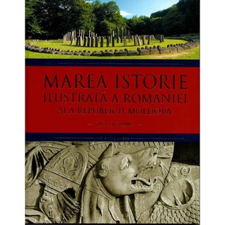 Marea istorie ilustrată a României și a Republicii Moldova (vol. I)