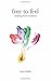 Free to Feel: Creating from...