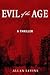 Evil of the Age: A Thriller