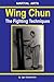 Wing Chun - The Fighting te...