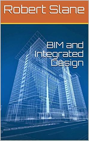 BIM and Integrated Design (Kindle Edition)