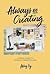Always be Creating: A Field Guide to Living a Creative Life