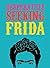 Desperately Seeking Frida
