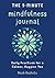 The 5-Minute Mindfulness Journal: Daily Practices for a Calmer, Happier You
