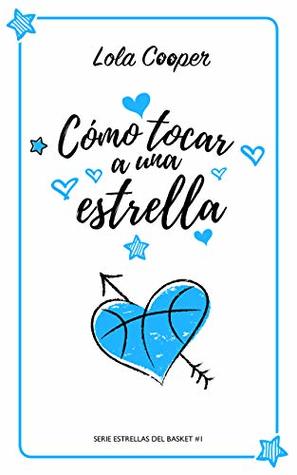Cómo tocar a una estrella (Estrellas del basket nº 1)