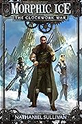 Morphic Ice 1 The Clockwork War