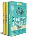 Cognitive Behavioral Therapy: 3 Books in 1: Underground Secrets to Overcoming Anxiety, Depression, Shyness, and Stress to Create Mindfulness In Your Life ... Easy & Small Habits (Personal Develpoment)