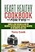 Heart Healthy Cookbook for ...