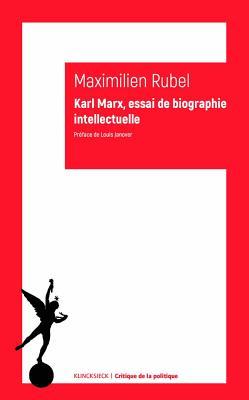 Karl Marx: Essai de Biographie Intellectuelle (Critique de La Politique)